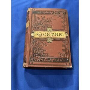 The Poems of Goethe Translated by Edgar Alfred Bowring 1887